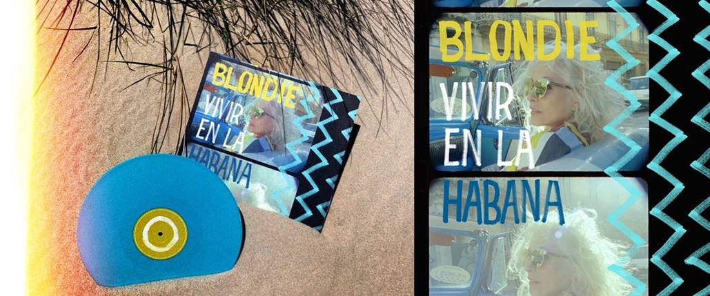Blondie veröffentlichen den Soundtracks des Kurzfilms “BLONDIE: VIVIR EN LA HABANA”