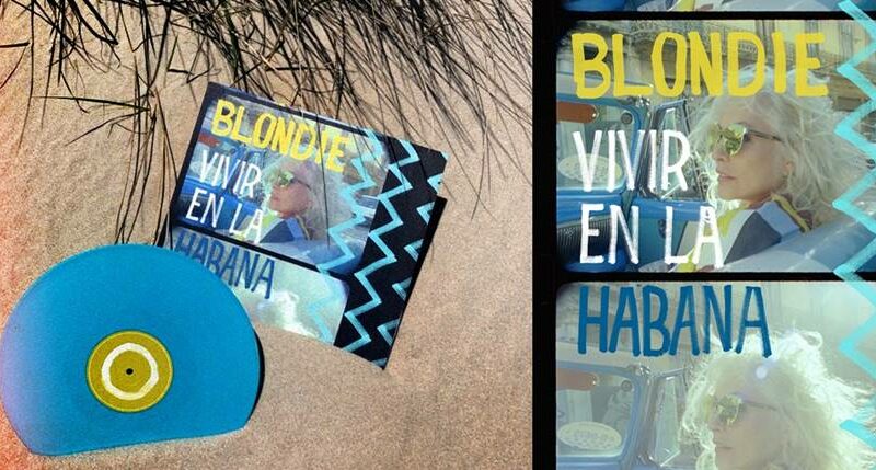 Blondie veröffentlichen den Soundtracks des Kurzfilms “BLONDIE: VIVIR EN LA HABANA”